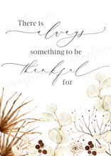 Load image into Gallery viewer, There is Always Something to be Thankful For Printable