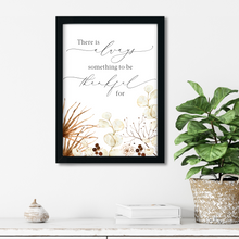 Load image into Gallery viewer, There is Always Something to be Thankful For Printable