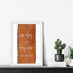 One day or day one, you decide. Printable