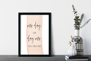 One day or day one, you decide 1.1 Printable