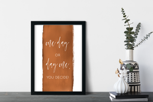 One day or day one, you decide. Printable
