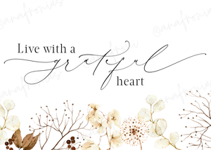 Live With a Grateful Heart Printable